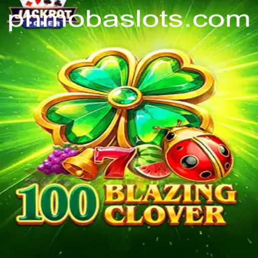 100BlazingClover: A Thrilling Fusion with PHMoba