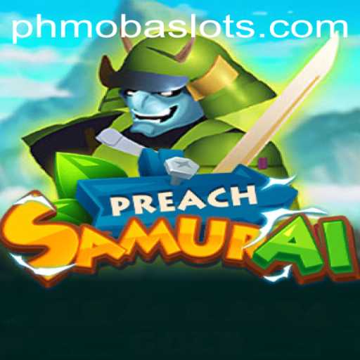 Discovering PreachSamurai: The Latest PHMoba Sensation