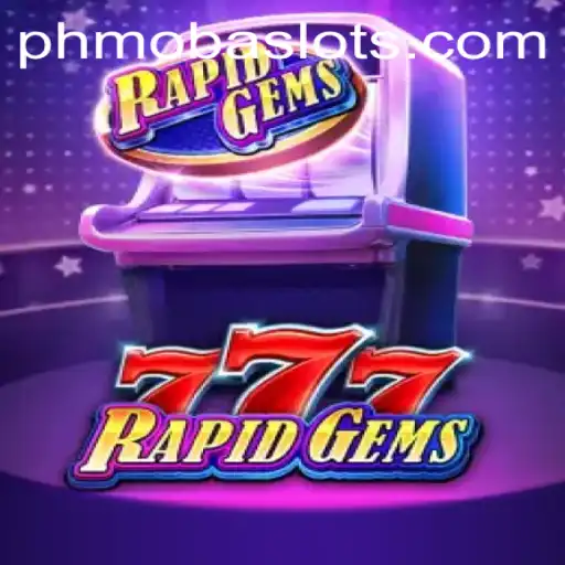 Exploring the Dynamic World of RapidGems777: A PHMoba Adventure